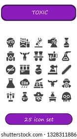 toxic icon set. 25 filled toxic icons.  Collection Of - Skull, Cigarette, Test tube, Flask, Gas mask, Test tubes, Beaker, No smoking, Centipede, CO cloud, Nuclear, Science