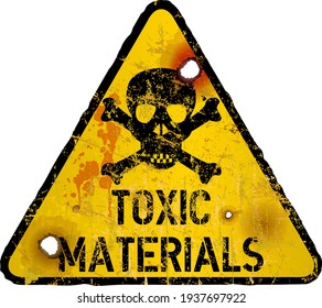 Toxic materials warning sign, distressed and grungy