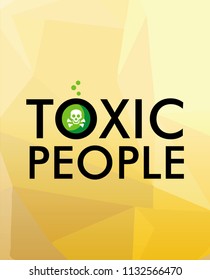 Toxic People. Art Concept. Psychology and social disorders.