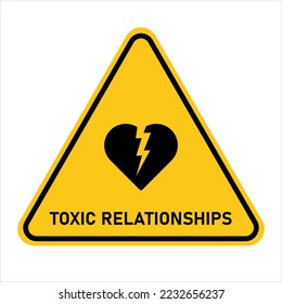 Toxic relationship. Toxic relationship warning sign. The concept of destructive relationships and abuse.