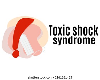 Toxic shock syndrome, idea for a poster, banner, flyer or postcard on a medical theme