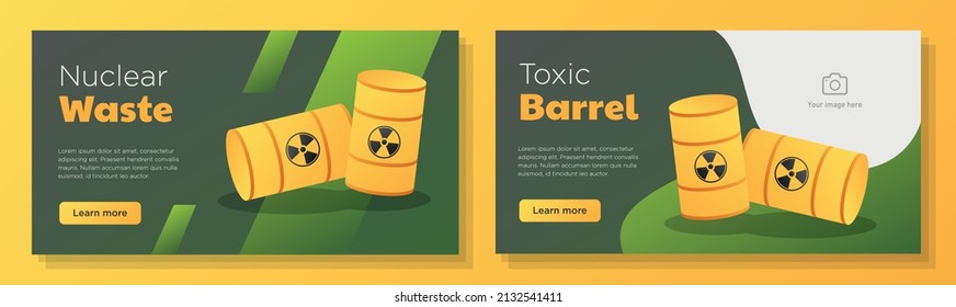 Toxic waste online banner template set, nuclear energy advertisement, horizontal ad, radioactive barrel campaign webpage, flyer, creative brochure, isolated on background.