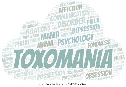 Toxomania word cloud. Type of mania, made with text only.