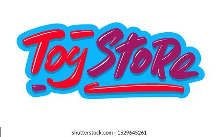 Toy Store Modern Brush Lettering Text. Vector Illustration Logo For Print And Advertising