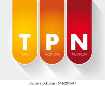 TPN - Total Parenteral Nutrition acronym, medical concept background