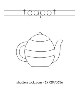 Trace the word. Kitchen teapot. Handwriting practice for preschool kids.