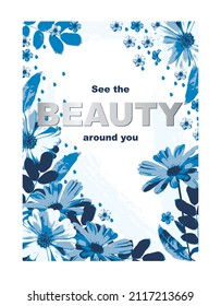 Traced blue flowers with slogan see hte beauty around you. Print for t shirt.