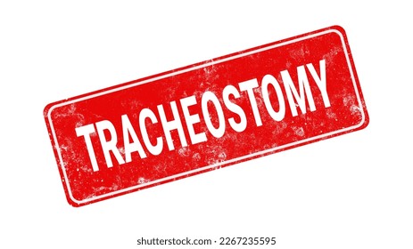 Tracheostomy: Surgical creation of an opening in the windpipe for breathing.