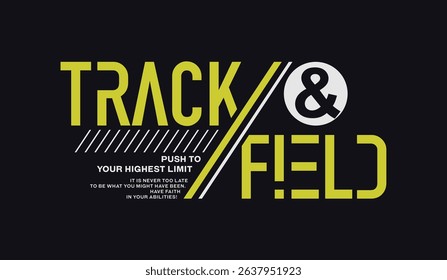 Track and field, abstract typography modern design slogan. Vector illustration graphics for print t shirt, apparel, background, poster, banner, postcard and or social media 