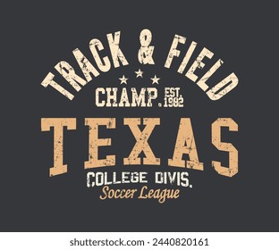 Track and field Champ College Artwork Texas slogan  Slogan with Grunge Effect Print for Hoodie, Tee Shirt All boys and girls	