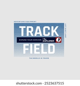 Track-Feld, Explorer, erweitern Horizont, abstrakte Typografie modernen Design-Slogan. Vektorgrafiken für Print-T-Shirt, Bekleidung, Hintergrund, Poster, Banner, Postkarte und/oder soziale Medien 