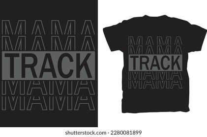 A Track Mama t-shirt is a type of clothing item that is typically designed for mothers or female fans of track and field sports. The t-shirt usually features a catchy slogan or graphic that references