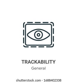 Trackability outline vector icon. Thin line black trackability icon, flat vector simple element illustration from editable general concept isolated stroke on white background