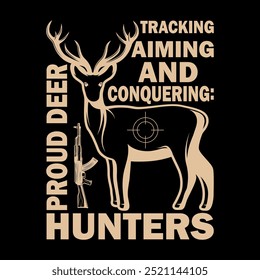 RASTREO, APUNTAMIENTO Y CONQUISTA DE ORGULLOSOS CAZADORES DE CIERVOS. DISEÑO DE CAMISETA