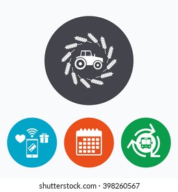 Tractor with wreath of Wheat corn sign icon. Agricultural industry symbol. Mobile payments, calendar and wifi icons. Bus shuttle.