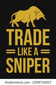 Trade like a sniper. Market trader t-shirt, poster, print design.