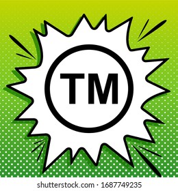 Trade mark sign. Black Icon on white popart Splash at green background with white spots. Illustration.