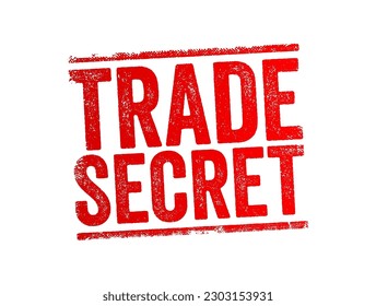 Trade Secret is any practice or process of a company that is generally not known outside of the company, text concept stamp