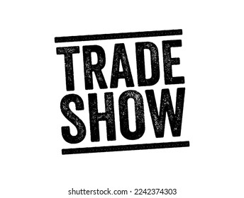 Feria de Comercio - evento celebrado para reunir a miembros de un sector determinado para demostrar sus productos y servicios más recientes, contexto del concepto de marca de texto