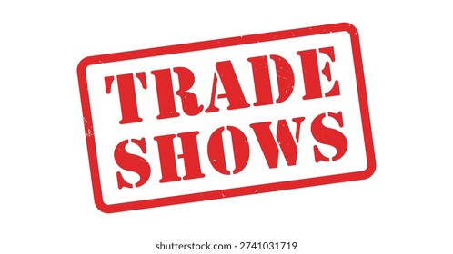 Trade Shows Grunge Stamp Text Design, Exhibition, Business Event, and Marketing Promotion Concept Rubber Stamp Effect for Conferences, Industry Fairs, Networking, and Corporate Events	