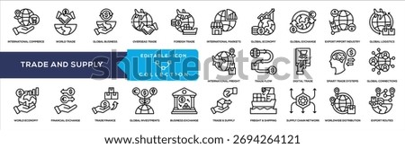 Trade and Supply Line Icon Collection. International Commerce, World Trade, Global Business, Overseas Trade, Foreign Trade, International Markets, Global Economy