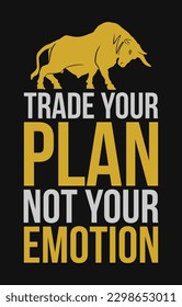 Trade your plan not your emotion. Stock market quote, Trading quote.