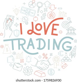 Trading exchange round pattern background. I love trading handwritten lettering. Vector illustration doodles, thin line art sketch style concept