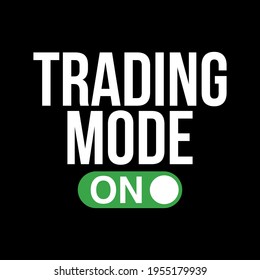 Trading mode on Typography vector Design can print on t-shirt banner poster 