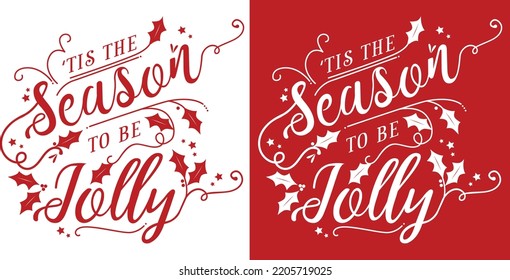 Tradition Christmas script greeting in text with ' 'tis the season to be jolly.'