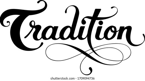 Tradition - custom calligraphy text