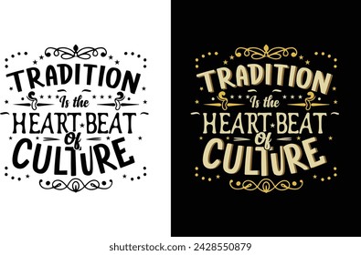 Tradition is the heartbeat of culture t-shirt design  eps file.