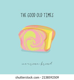 Traditional childhood Ice cream sandwich, ice cream block wrapped with a piece of rainbow bread. Text: The Good Old Times, Ice Cream Sandwich