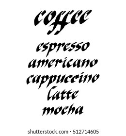 Traditional coffee drinks list. Calligraphy for coffee poster or menu. Hand drawn ink illustration.