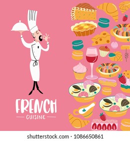 Traditional French cuisine. Funny chef with dish in hand. Large set of vector cliparts in cartoon style. Soups, desserts, bread, wine, cheese.
