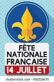 Traditional French symbol: lis flower with a loose-leaf calendar reminding you the National Day of France celebration (image text in French).