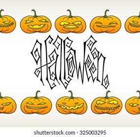 Traditional hand drawn Halloween greeting card with creepy pumpkin lanterns in rows. Hand lettering with Halloween word.