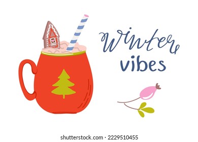 Traditional hot winter drink. Cute composition with cup of chocolate, phrase and plant decor. Winter vibes lettering. Hand drawn vector illustration.