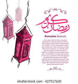 Traditional lantern of Ramadan- Ramadan Kareem beautiful greeting card with arabic calligraphy which means ''Ramadan kareem '' .