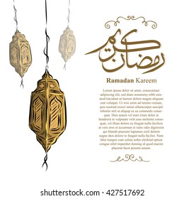 Traditional lantern of Ramadan- Ramadan Kareem beautiful greeting card with arabic calligraphy which means ''Ramadan kareem '' .
