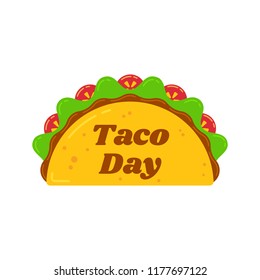 Traditional tacos meal national festival illustration. Spicy delicious vector taco with beef or chicken, meat sauce, green salad and red tomato with big sign Taco Day for national celebration design.