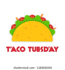 Traditional tacos meal tuesday event illustration. Spicy delicious vector taco with beef or chicken, green salad and red tomato with big sign Taco Tuesday for restaurant celebration design decoration.