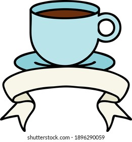 traditional tattoo with banner of a cup of coffee