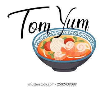 Traditional Thai Tom Yum Kung in bowl with handwritten label. Tasty spicy soup with seafood. Vector illustration isolated on white background.