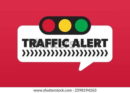 Traffic alert sign with a three color traffic light and a speech bubble on a red background. Vector illustration.