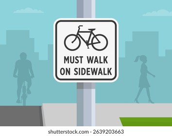 Traffic regulation rules and driving tips. Close-up of United States "bicyclists must walk on sidewalk" sign on a city pillar. Flat vector illustration template.
