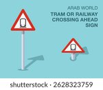 Traffic regulation rules. Isolated Arab world "tram or railway crossing ahead" road sign. Front and top view. Flat vector illustration template.