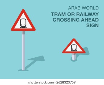 Traffic regulation rules. Isolated Arab world "tram or railway crossing ahead" road sign. Front and top view. Flat vector illustration template.