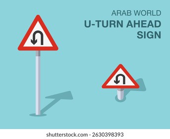 Traffic regulation rules. Isolated Arab world "u-turn ahead" road sign. Front and top view. Flat vector illustration template.