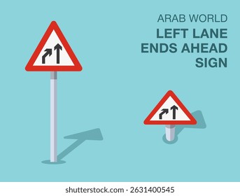 Traffic regulation rules. Isolated Arab world "left lane ends ahead" road sign. Front and top view. Flat vector illustration template.