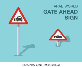 Traffic regulation rules. Isolated Arab world "gate ahead" road sign. Front and top view. Flat vector illustration template.
